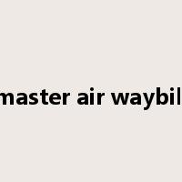 master air waybill是什么意思