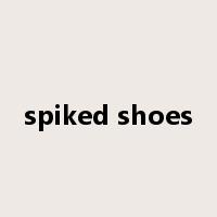 spiked shoes是什么意思