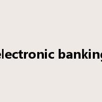 electronic banking是什么意思