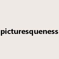 picturesqueness是什么意思