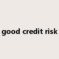 good credit risk是什么意思
