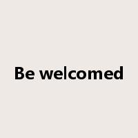 Be welcomed是什么意思