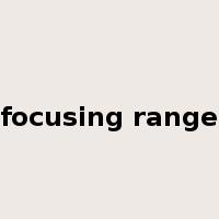 focusing range是什么意思