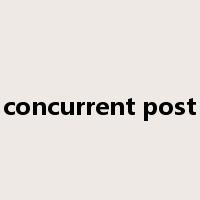 concurrent post是什么意思