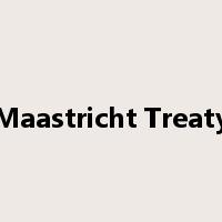 Maastricht Treaty是什么意思