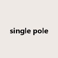 single pole是什么意思