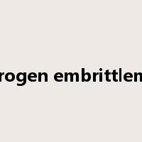 hydrogen embrittlement是什么意思