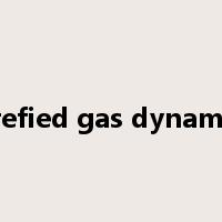 rarefied gas dynamics是什么意思