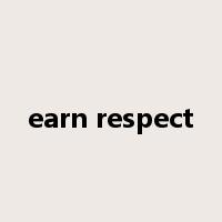 earn respect是什么意思