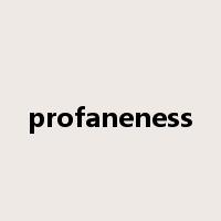 profaneness是什么意思