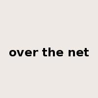 over the net是什么意思