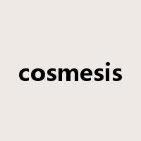 cosmesis是什么意思