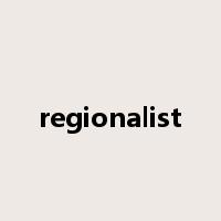 regionalist是什么意思