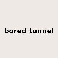 bored tunnel是什么意思