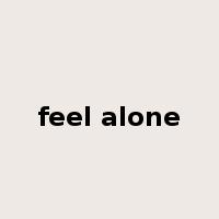 feel alone是什么意思