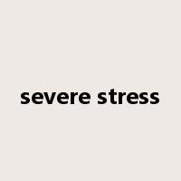 severe stress是什么意思