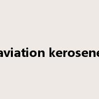 aviation kerosene是什么意思