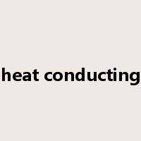 heat conducting是什么意思