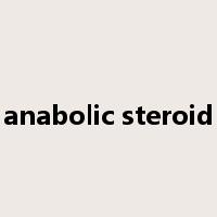 anabolic steroid是什么意思