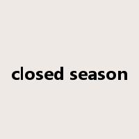 closed season是什么意思