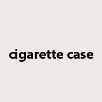 cigarette case是什么意思