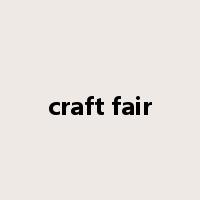 craft fair是什么意思