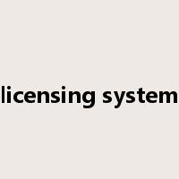 licensing system是什么意思