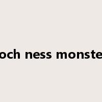 loch ness monster是什么意思