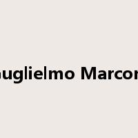 Guglielmo Marconi是什么意思