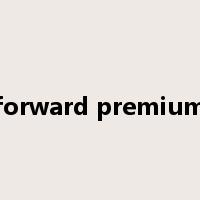 forward premium是什么意思