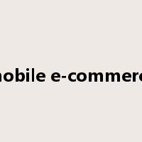 mobile e-commerce是什么意思