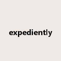 expediently是什么意思