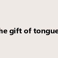 the gift of tongues是什么意思