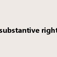 substantive right是什么意思