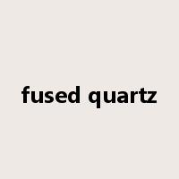 fused quartz是什么意思