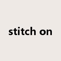 stitch on是什么意思