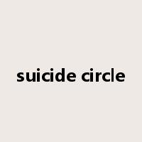 suicide circle是什么意思