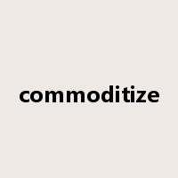 commoditize是什么意思