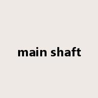 main shaft是什么意思