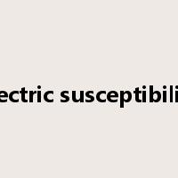 electric susceptibility是什么意思