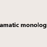 dramatic monologue是什么意思