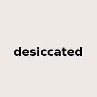 desiccated是什么意思