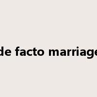 de facto marriage是什么意思