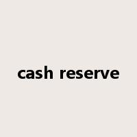 cash reserve是什么意思