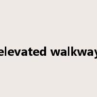 elevated walkway是什么意思
