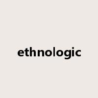 ethnologic是什么意思
