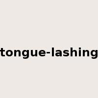 tongue-lashing是什么意思