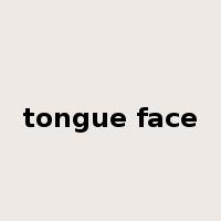 tongue face是什么意思