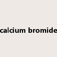 calcium bromide是什么意思