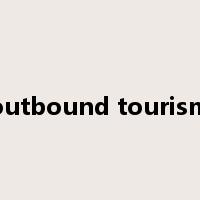 outbound tourism是什么意思